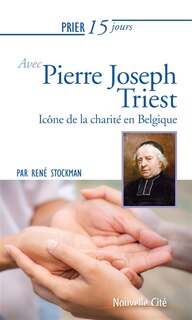 Couverture_Prier 15 jours avec Pierre Joseph Triest