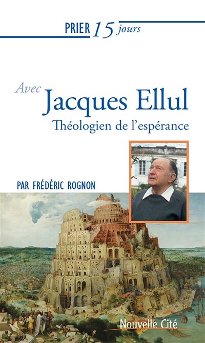 Front cover_Prier 15 jours avec Jacques Ellul : théologien de l'espérance