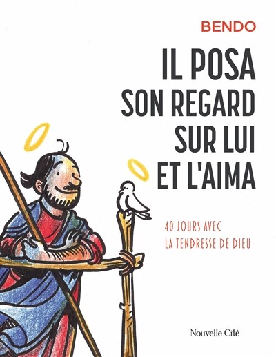 Couverture_Il posa son regard sur lui et l'aima : 40 jours avec la tendresse de Dieu