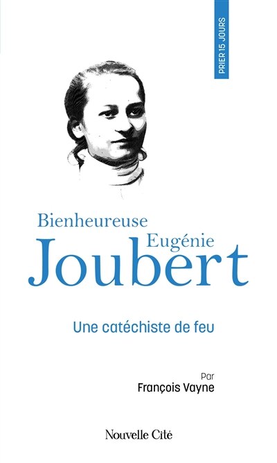 Front cover_Prier 15 jours avec bienheureuse Eugénie Joubert