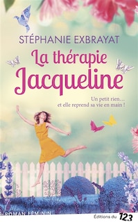 La thérapie Jacqueline: roman féminin