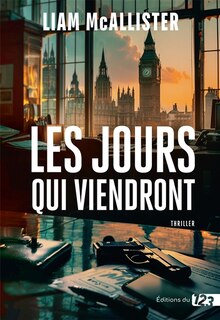 Front cover_Les jours qui viendront : opération Gotrika : thriller