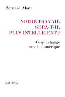 Couverture_Notre travail sera-t-il plus intelligent ?