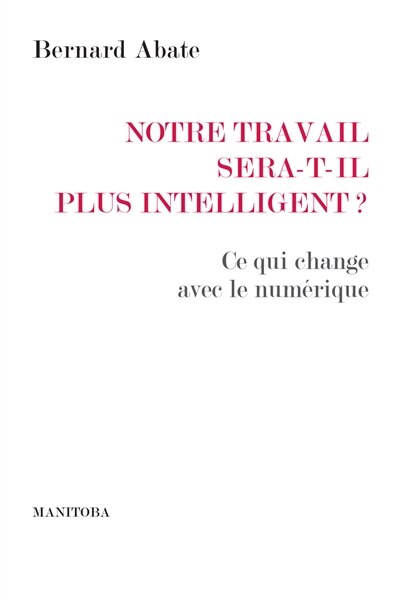 Couverture_Notre travail sera-t-il plus intelligent ?