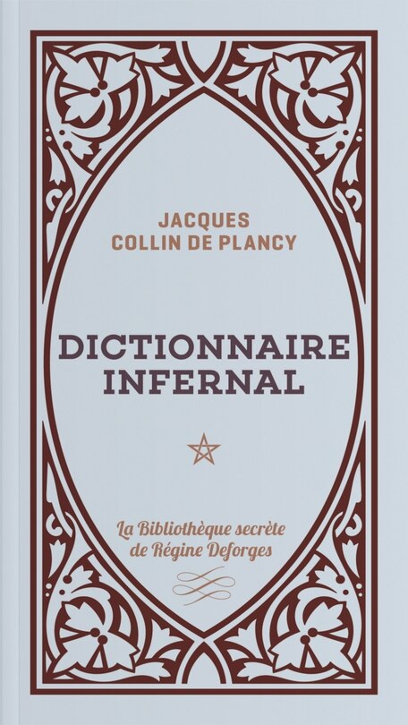 Couverture_Dictionnaire infernal ou Répertoire universel des êtres, des personnages, des livres, des faits et des choses qui tiennent aux apparitions, aux divinations, à la magie, au commerce de l'enfer...