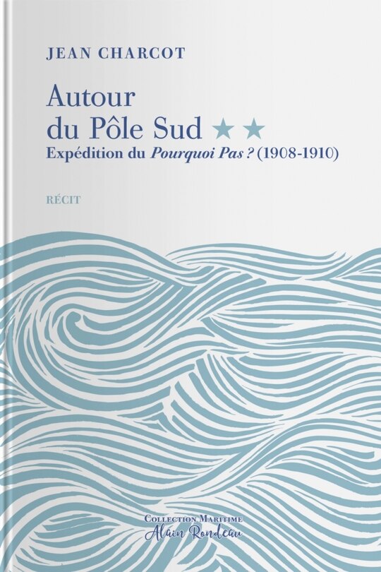 Expédition du Pourquoi-Pas ? (1908-1910): récit