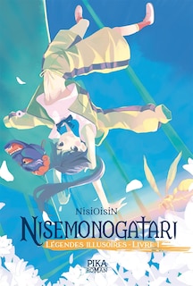 Front cover_Nisemonogatari : l&eacute;gendes illusoires Tome 1