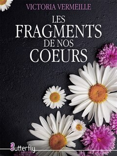Couverture_LES FRAGMENTS DE NOS COEURS