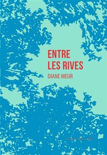 Front cover_Entre les rives : traduire, écrire dans le pluriel des langues
