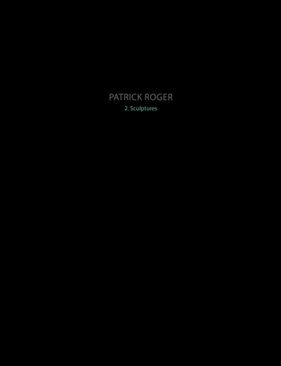 Front cover_Patrick Roger - 2. Sculptures