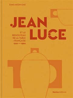 Front cover_Jean Luce et le renouveau de la table française, 1910-1960