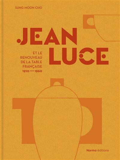 Front cover_Jean Luce et le renouveau de la table française, 1910-1960