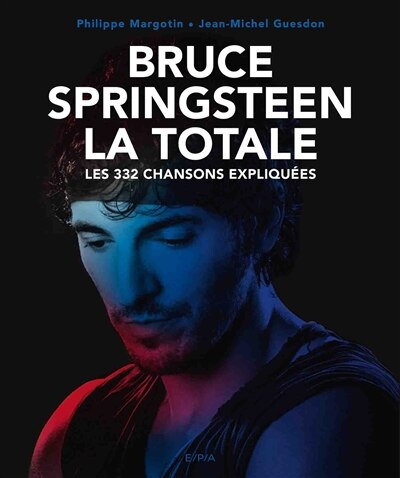 Couverture_Bruce Springsteen : la totale : les 332 chansons expliquées