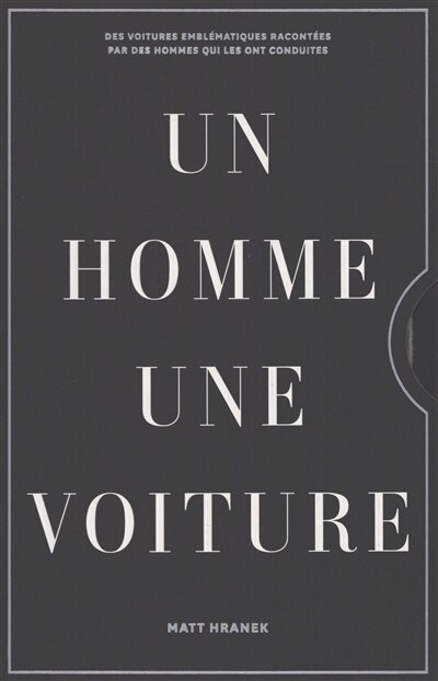Front cover_Un homme, une voiture : des voitures emblématiques racontées par les hommes qui les ont conduites