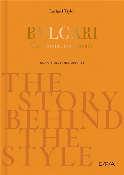 Couverture_Bulgari : une marque, une légende : non officiel et non autorisé