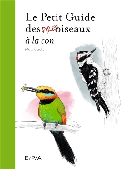 Front cover_Le petit guide des pires oiseaux &agrave; la con