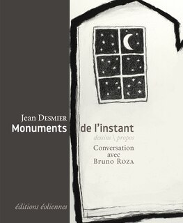 Monuments de l'instant: conversation avec Bruno Roza
