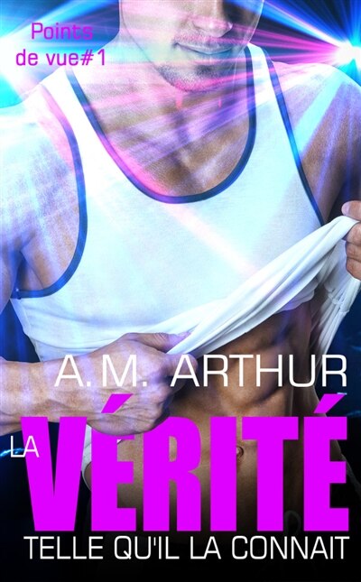 Front cover_La vérité telle qu'il la connait : Points de vue #1