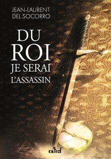 Couverture_Du roi je serai l'assassin
