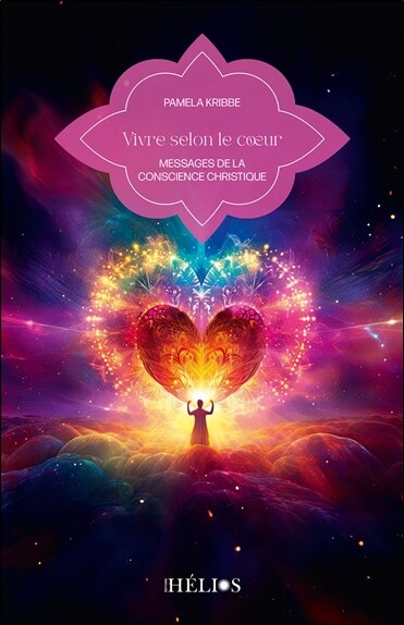 Front cover_Vivre selon le coeur : messages de la conscience christique
