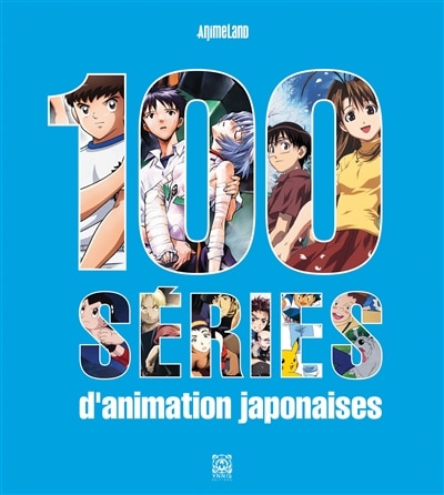 Couverture_100 s&eacute;ries d'animation japonaise