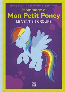 Hommage à Mon petit poney: le vent en croupe