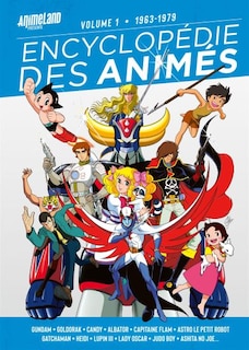 1963-1979: Gundam, Goldorak, Candy, Albator, Capitaine Flam, Astro le petit robot, Gatchaman, Heidi, Lupin III, Lady Oscar, Judo Boy, Ashita no Joe...