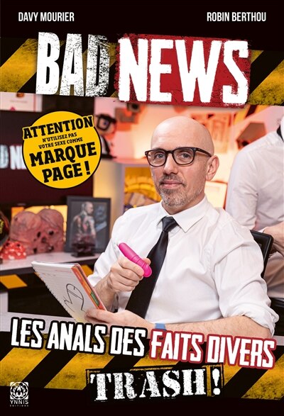 Couverture_Bad news : les anals des faits divers trash !