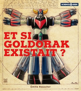 Front cover_Science & geek : et si Goldorak existait ?