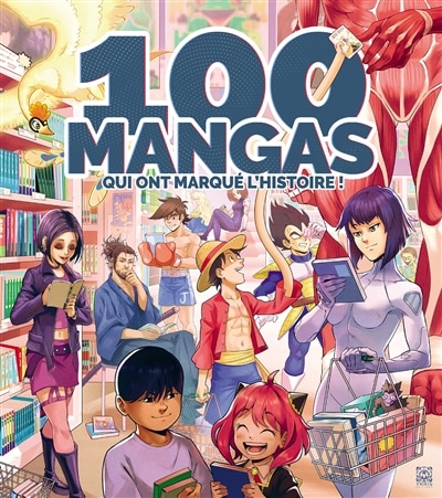 Couverture_LES 100 MANGAS QUI ONT MARQUE L'HISTOIRE