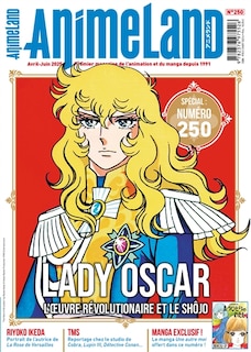 Front cover_Anime land : le magazine français de l'animation, n°250. Lady Oscar : l'oeuvre révolutionnaire et le shôjo