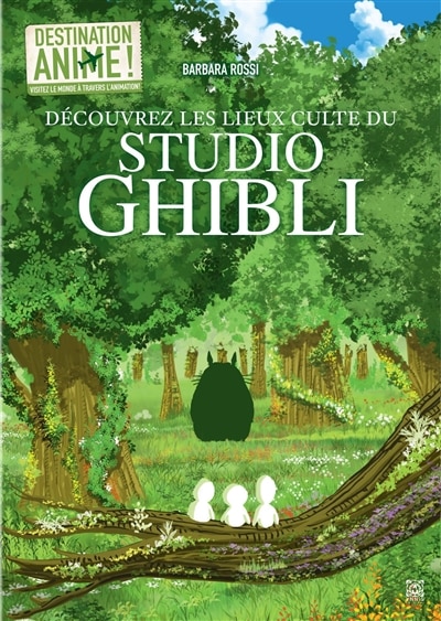 Front cover_D&eacute;couvrez les lieux culte du Studio Ghibli