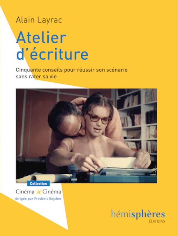 Front cover_Atelier d'écriture : 50 conseils pour réussir son scénario sans rater sa vie