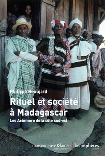 Rituel et société à Madagascar: les Antemoro de la côte sud-est