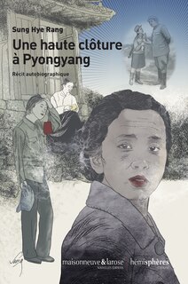 Une haute clôture à Pyongyang: Récit autobiographique