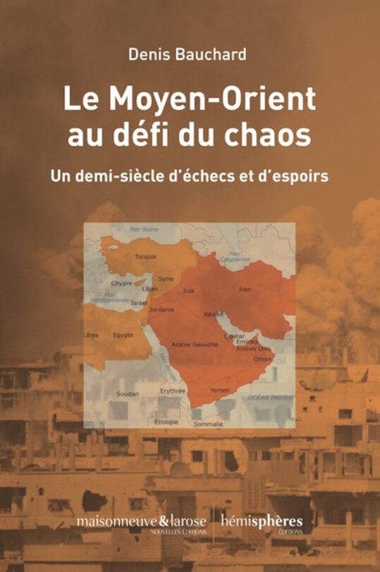Couverture_Le Moyen-Orient au défi du chaos : un demi-siècle d'échecs et d'espoirs
