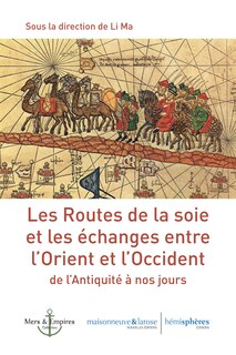 Couverture_Les routes de la soie et les échanges entre l'Orient et l'Occident