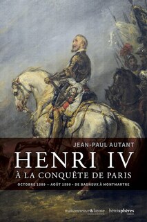 Front cover_Henri IV à la conquête de Paris