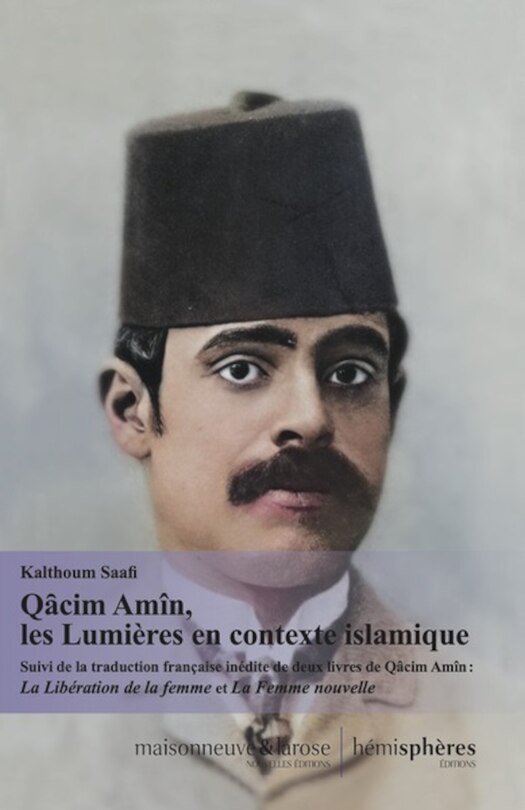 Front cover_Qâcim Amîn, les Lumières en contexte islamique ; Tahrir al-mar'a