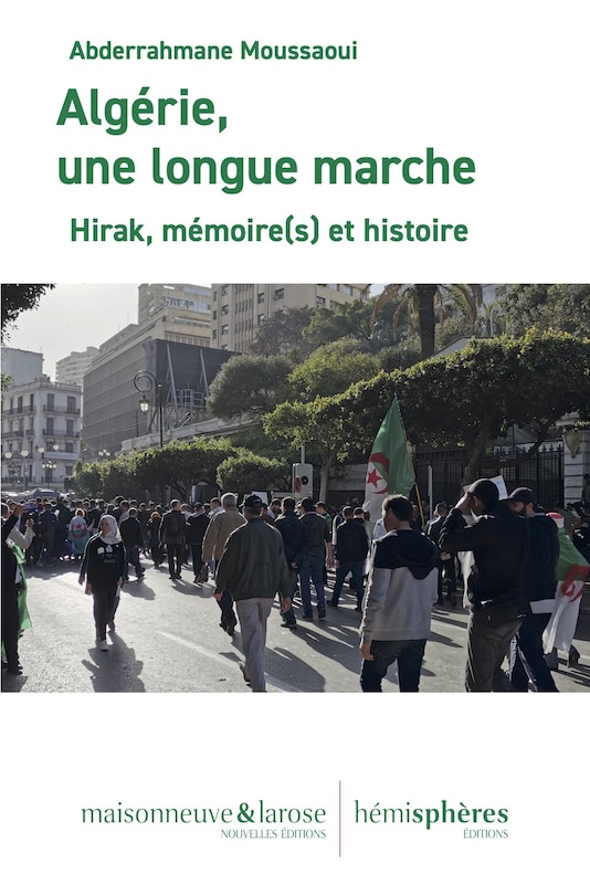 Algérie, une longue marche: Hirak, mémoire(s) et histoire