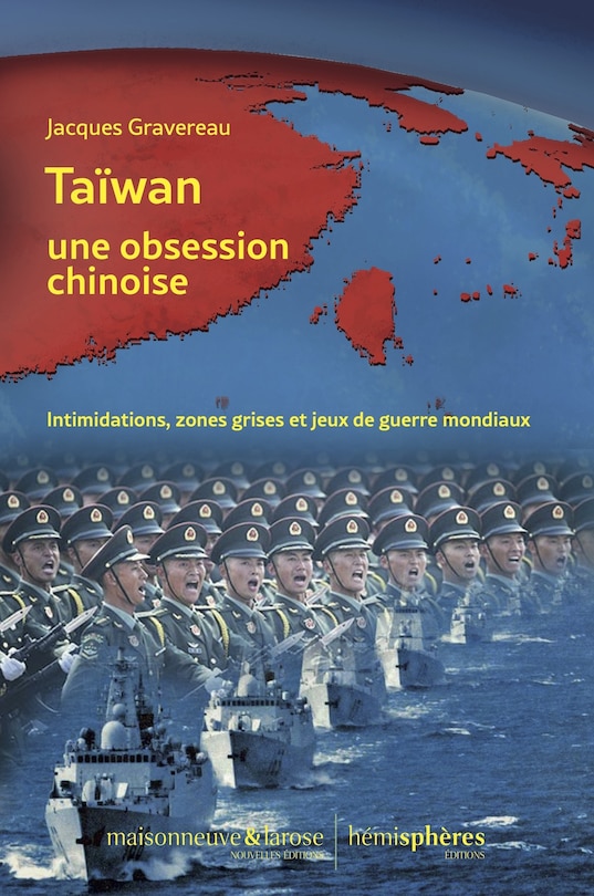 Couverture_Taïwan, une obsession chinoise : intimidations, zones grises et jeux de guerre mondiaux