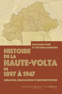 Couverture_Histoire de la Haute-Volta de 1897 à 1947