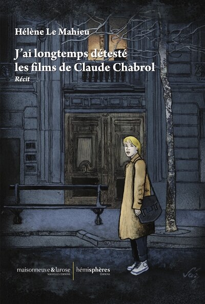 Couverture_J'ai longtemps détesté les films de Claude Chabrol