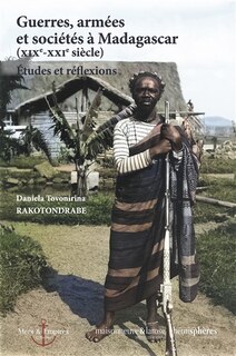 Couverture_Guerres, arm&eacute;es et soci&eacute;t&eacute;s &agrave; Madagascar (XIXe-XXIe si&egrave;cle)