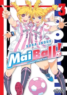 Couverture_Mai ball! : feminine football team, Vol. 3