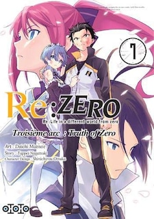 Couverture_Re:Zero : Re:Life in a different world from zero : troisième arc, truth of Zero, Vol. 7