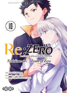 Front cover_Re:Zero : Re:Life in a different world from zero : troisième arc, truth of Zero, Vol. 10