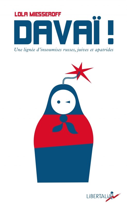 Couverture_Davaï ! : une lignée d'insoumises russes, juives et apatrides