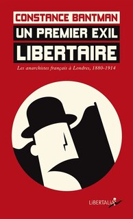 Front cover_Un premier exil libertaire : les anarchistes français à Londres, 1880-1914