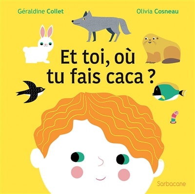 ET TOI, OÙ TU FAIS CACA ?